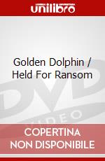 Golden Dolphin / Held For Ransom dvd