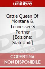 Cattle Queen Of Montana & Tennessee'S Partner [Edizione: Stati Uniti] dvd