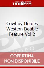 Cowboy Heroes Western Double Feature Vol 2 dvd