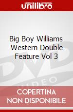 Big Boy Williams Western Double Feature Vol 3 dvd