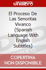 El Proceso De Las Senoritas Vivanco (Spanish Language With English Subtitles) dvd