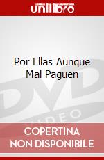 Por Ellas Aunque Mal Paguen dvd
