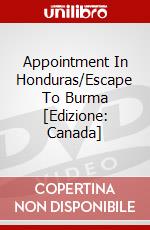 Appointment In Honduras/Escape To Burma [Edizione: Canada] dvd