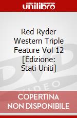 Red Ryder Western Triple Feature Vol 12 [Edizione: Stati Uniti] dvd