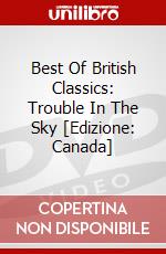 Best Of British Classics: Trouble In The Sky [Edizione: Canada] dvd