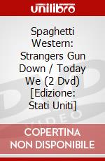 Spaghetti Western: Strangers Gun Down / Today We (2 Dvd) [Edizione: Stati Uniti] dvd