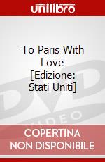 To Paris With Love [Edizione: Stati Uniti] dvd