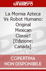 La Momia Azteca Vs Robot Humano: Original Mexican Classic! [Edizione: Canada] dvd