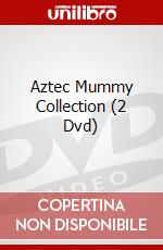 Aztec Mummy Collection (2 Dvd) dvd