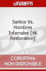 Santos Vs. Hombres Infernales [4K Restoration] dvd