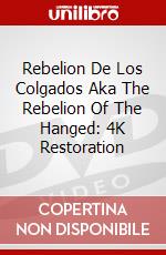 Rebelion De Los Colgados Aka The Rebelion Of The Hanged: 4K Restoration dvd
