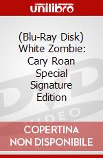 (Blu-Ray Disk) White Zombie: Cary Roan Special Signature Edition brd