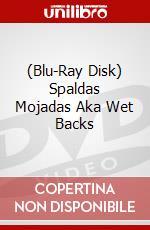 (Blu-Ray Disk) Spaldas Mojadas Aka Wet Backs brd