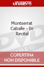 Montserrat Caballe - In Recital dvd