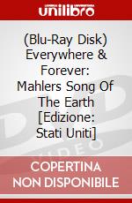 (Blu-Ray Disk) Everywhere & Forever: Mahlers Song Of The Earth [Edizione: Stati Uniti] brd