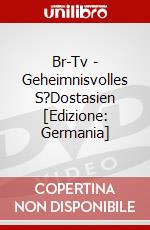 Br-Tv - Geheimnisvolles S?Dostasien [Edizione: Germania] dvd