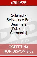 Sulamid - Bellydance For Beginners [Edizione: Germania] dvd