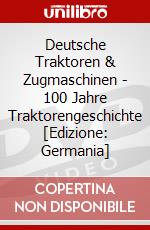 Deutsche Traktoren & Zugmaschinen - 100 Jahre Traktorengeschichte [Edizione: Germania] dvd