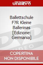 Ballettschule F?R Kleine Ballerinas [Edizione: Germania] dvd