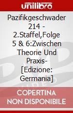 Pazifikgeschwader 214 - 2.Staffel,Folge 5 & 6:Zwischen Theorie Und Praxis- [Edizione: Germania] dvd