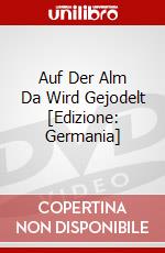 Auf Der Alm Da Wird Gejodelt [Edizione: Germania] dvd