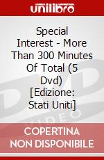 Special Interest - More Than 300 Minutes Of Total (5 Dvd) [Edizione: Stati Uniti] dvd
