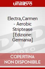 Electra,Carmen - Aerobic Striptease [Edizione: Germania] dvd