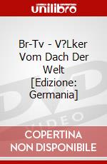 Br-Tv - V?Lker Vom Dach Der Welt [Edizione: Germania] dvd