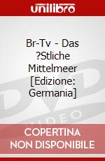 Br-Tv - Das ?Stliche Mittelmeer [Edizione: Germania] dvd