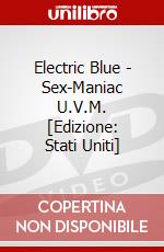 Electric Blue - Sex-Maniac U.V.M. [Edizione: Stati Uniti] dvd