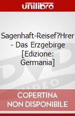Sagenhaft-Reisef?Hrer - Das Erzgebirge [Edizione: Germania] dvd