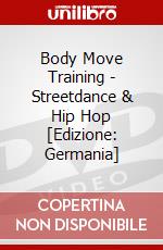 Body Move Training - Streetdance & Hip Hop [Edizione: Germania] dvd