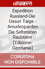 Expedition Russland-Die Ussuri Taiga - Amurleoparden Die Seltensten Raubtiere [Edizione: Germania] dvd