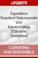 Expedition Russland-Naturwunder Von Kamtschatka [Edizione: Germania] dvd