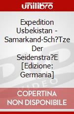 Expedition Usbekistan - Samarkand-Sch?Tze Der Seidenstra?E [Edizione: Germania] dvd