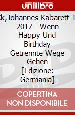 Fl?Ck,Johannes-Kabarett-Tour 2017 - Wenn Happy Und Birthday Getrennte Wege Gehen [Edizione: Germania] dvd