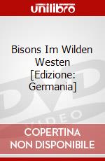 Bisons Im Wilden Westen [Edizione: Germania] dvd