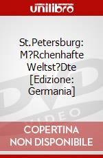 St.Petersburg: M?Rchenhafte Weltst?Dte [Edizione: Germania] dvd