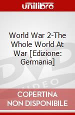 World War 2-The Whole World At War [Edizione: Germania] dvd