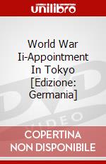 World War Ii-Appointment In Tokyo [Edizione: Germania] dvd