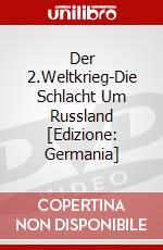 Der 2.Weltkrieg-Die Schlacht Um Russland [Edizione: Germania] dvd