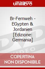 Br-Fernweh - EGypten & Jordanien [Edizione: Germania] dvd