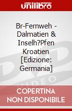 Br-Fernweh - Dalmatien & Inselh?Pfen Kroatien [Edizione: Germania] dvd