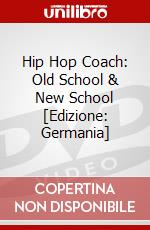 Hip Hop Coach: Old School & New School [Edizione: Germania] dvd