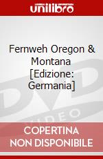 Fernweh Oregon & Montana [Edizione: Germania] dvd