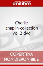 Charlie chaplin-collection vol.2 dvd film in dvd di Charles Chaplin