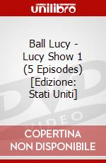 Ball Lucy - Lucy Show 1 (5 Episodes) [Edizione: Stati Uniti] dvd