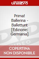 Prima! Ballerina - Ballettunt [Edizione: Germania] dvd