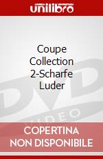 Coupe Collection 2-Scharfe Luder dvd