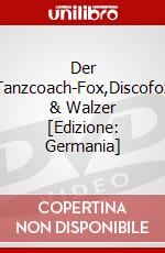 Der Tanzcoach-Fox,Discofox & Walzer [Edizione: Germania] dvd